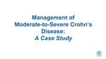 Management of Moderate-to-Severe Crohn s Disease: A Case Study