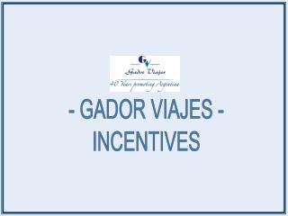 - GADOR VIAJES - INCENTIVES