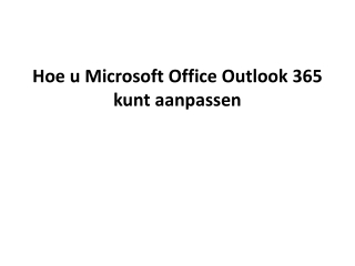 Hoe u Microsoft Office Outlook 365 kunt aanpassen