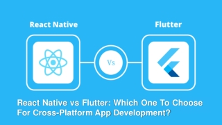 React Native vs Flutter: Which One To Choose For Cross-Platform App Development?