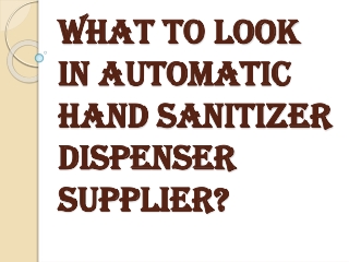Useful Tips to Identify the Automatic Hand Sanitizer Dispenser Supplier