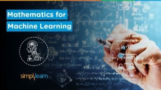 Mathematics For Machine Learning | Essential Mathematics - Machine Learning Tutorial | Simplilearn