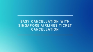 Easy Cancellation With Singapore Airlines Flight Cancellation