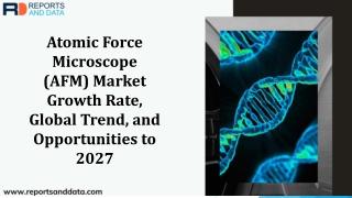 Atomic Force Microscope (AFM) Market Global Industry Analysis and Opportunity Assessment 2020-2027