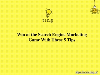 Win at the Search Engine Marketing Game With These 5 Tips