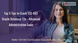 Top 5 Tips to Crack 1Z0-063 Oracle Database 12c - Advanced Administration Exam