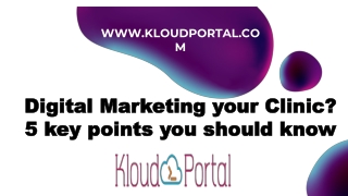 Digital Marketing your Clinic? 5 key points you should know