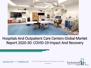 2020 Hospitals And Outpatient Care Centers Market Share, Restraints, Segments And Regions