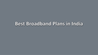 Best Broadband in India