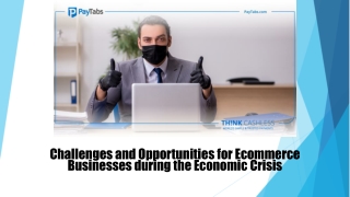 Challenges and Opportunities for Ecommerce Businesses during the Economic Crisis The recession has presented online busi