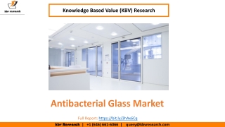 Antibacterial Glass Market Size Worth $328.1 Million By 2026 - KBV Research
