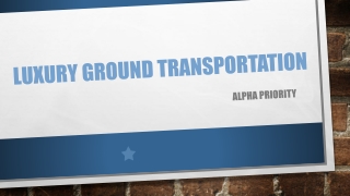 Luxury Ground Transportation - Alpha Priority