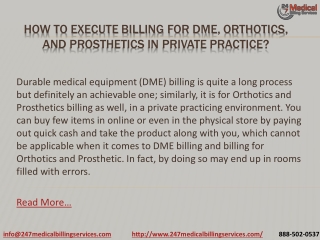 HOW TO EXECUTE BILLING FOR DME, ORTHOTICS, AND PROSTHETICS IN PRIVATE PRACTICE?