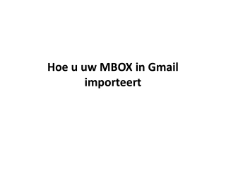 Hoe u uw MBOX in Gmail importeert