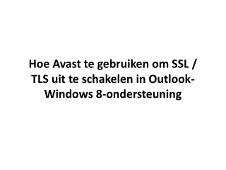 Hoe Avast te gebruiken om SSL / TLS uit te schakelen in Outlook-Windows 8-ondersteuning