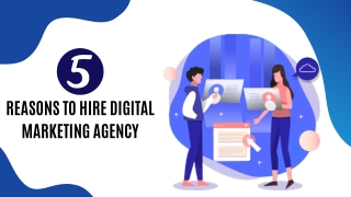 5 Reasons to Hire Digital Marketing Agency