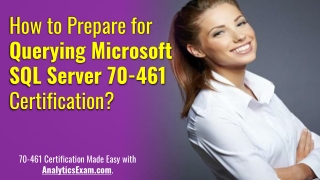 Educate Yourself with Querying Microsoft SQL Server (70-461) Certification Exam