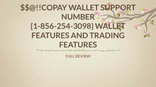 $$@!!Copay Wallet Support Number {1-856-254-3098} Wallet Features and Trading Features