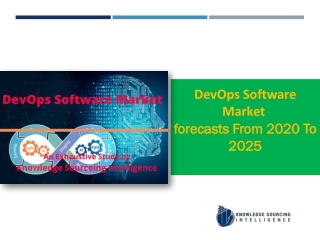 DevOps Software Market  Research Report- Forecasts From 2020 To 2025