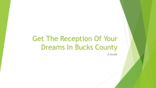 Get The Reception Of Your Dreams In Bucks County—A Guide