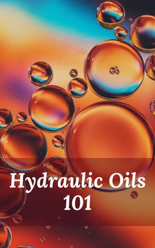 Hydraulic Oils 101 : A Complete Guide To Hydraulic Oils