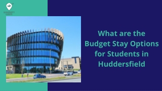 What are the Budget Stay Options for Students in Huddersfield