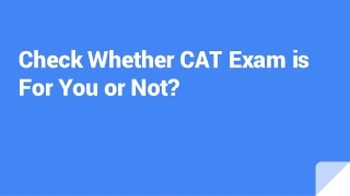 Check Whether CAT Exam is for you or not