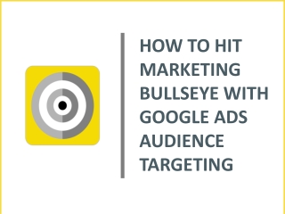 How To Hit Marketing Bullseye With Google Ads Audience Targeting