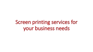 Screen printing services for your business needs