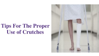 Tips For The Proper Use Of Crutches