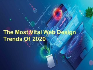 The Most Vital Web Design Trends Of 2020