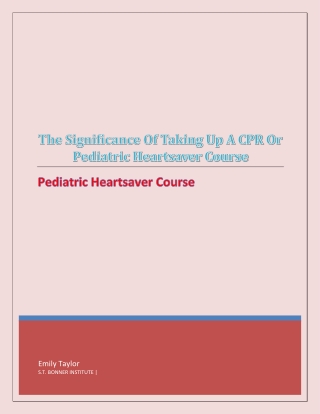 The Significance Of Taking Up A CPR Or Pediatric Heartsaver Course