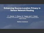 Enhancing Source-Location Privacy in Sensor Network Routing