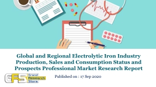 Global and Regional Electrolytic Iron Industry Production, Sales and Consumption Status and Prospects Professional Marke