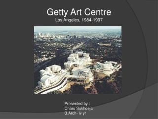 Getty Art Centre Los Angeles, 1984-1997