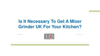 Is It Necessary To Get A Mixer Grinder UK For Your Kitchen?