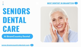 Dental Care for Seniors by the Best Dentist in Brampton