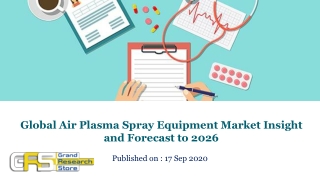 Global Air Plasma Spray Equipment Market Insight and Forecast to 2026