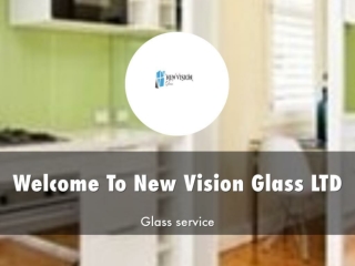 New Vision Glass LTD