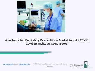 Anesthesia And Respiratory Devices Market Global Report 2020-30: Covid 19 Impact and Recovery