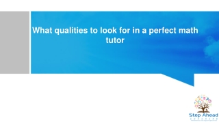 What qualities to look for in a perfect math tutor