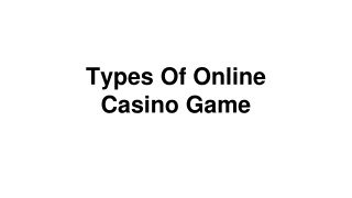 Types Of Online Casino Game