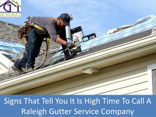 Signs that tell you it is high time to call a Raleigh gutter installation and repair company