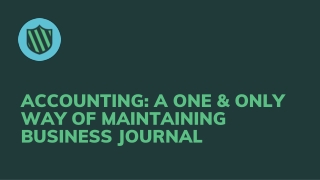 Accounting: A One & Only Way of Maintaining Business Journal