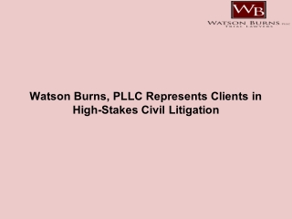 Watson Burns, PLLC Represents Clients in High-Stakes Civil Litigation