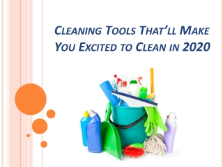 Cleaning Tools That’ll Make You Excited to Clean in 2020