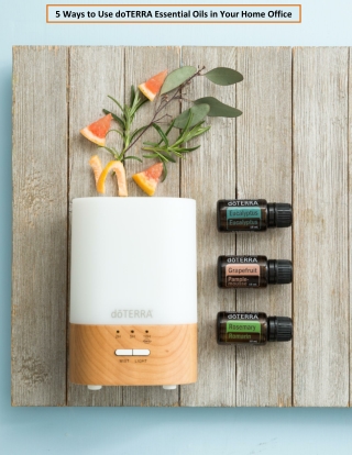 5 Ways to Use doTERRA Essential Oils in Your Home Office