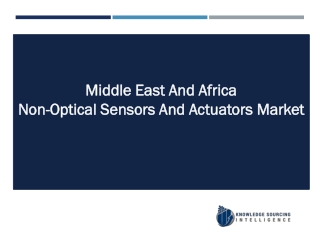 Middle East And Africa Non-Optical Sensors And Actuators Market By Knowledge Sourcing Intelligence