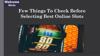 Few Things To Check Before Selecting Best Online Slots