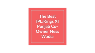 Ness Wadia - This Will Be Best IPL: Kings XI Punjab Co-Owner